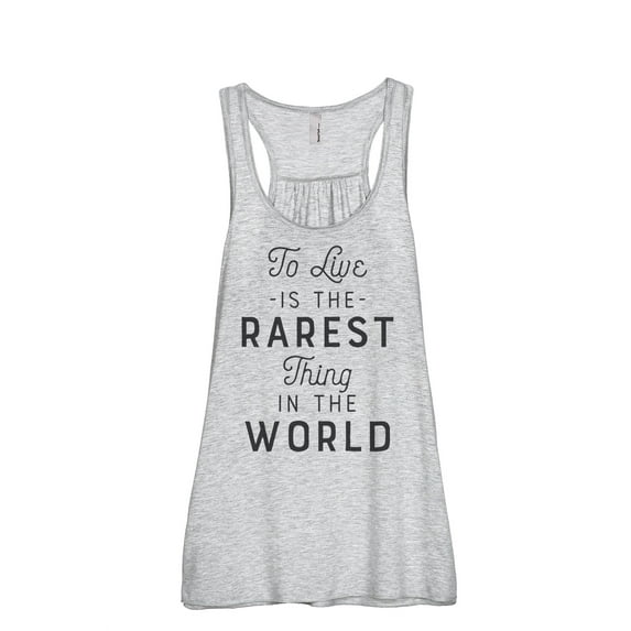 Thread Tank To Live Is The Rarest Thing In The World Women's Sleeveless Flowy Racerback Tank Top Sport Grey Small