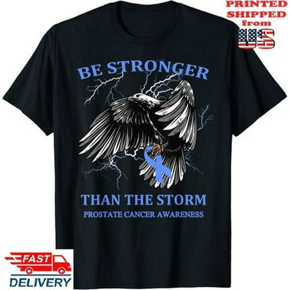 Velto Be Stronger Than The Storm Prostate Cancer T-Shirt, Unisex Tee All Size S-5XL