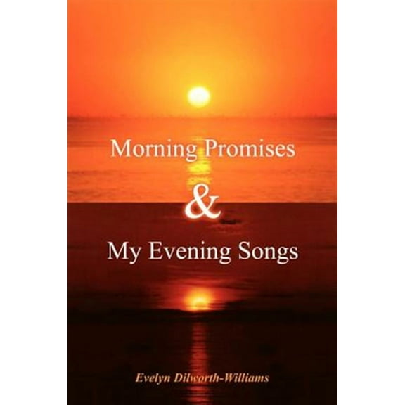 Morning Promises & My Evening Songs (Paperback)