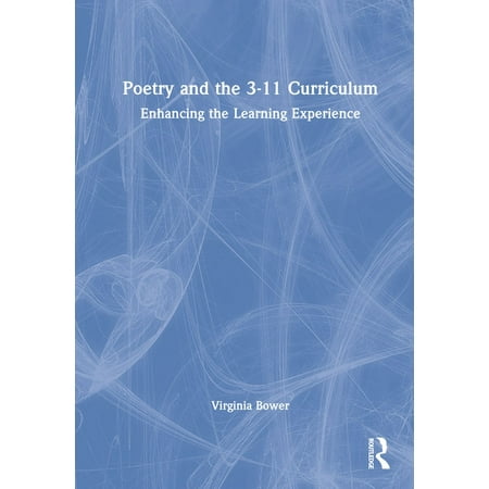 Poetry and the 3-11 Curriculum: Enhancing the Learning Experience (Hardcover)