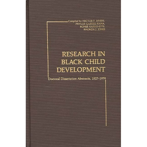 Research in Black Child Development: Doctoral Disseration Abstracts, 1927-1979, (Hardcover)