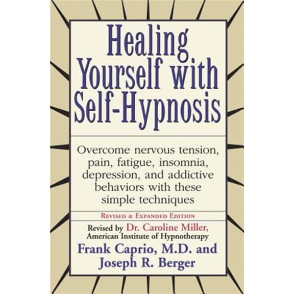 Pre-Owned Healing Yourself with Self-Hypnosis: Overcome Nervous Tension Pain Fatigue Insomnia Depression Addictive Behaviors w/ (Paperback) 0735200041 9780735200043