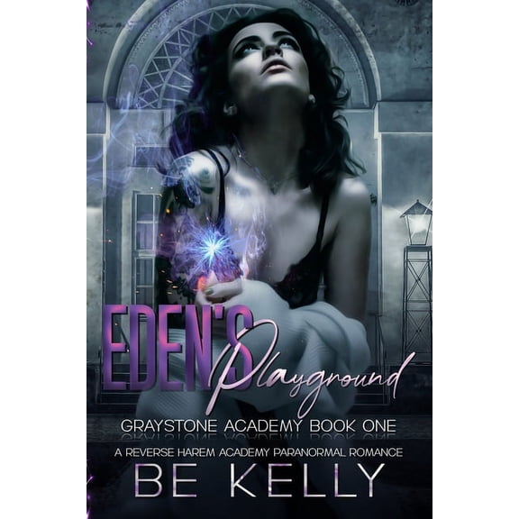 Graystone Academy Eden's Playground: Graystone Academy Book One, Book 1, (Paperback)