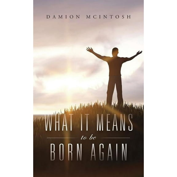 What It Means to Be Born Again