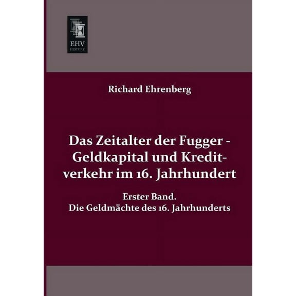 Das Zeitalter Der Fugger - Geldkapital Und Kreditverkehr Im 16. Jahrhundert (Paperback)