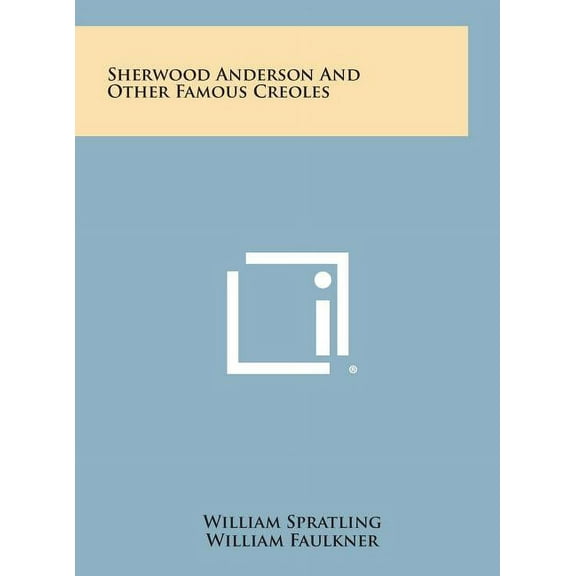 Sherwood Anderson and Other Famous Creoles (Hardcover)