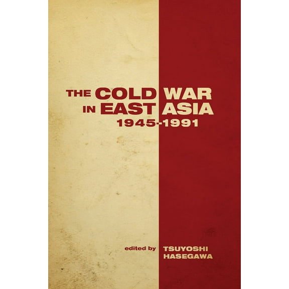 Cold War International History Project The the Cold War in East Asia, 1945-1991, (Hardcover)