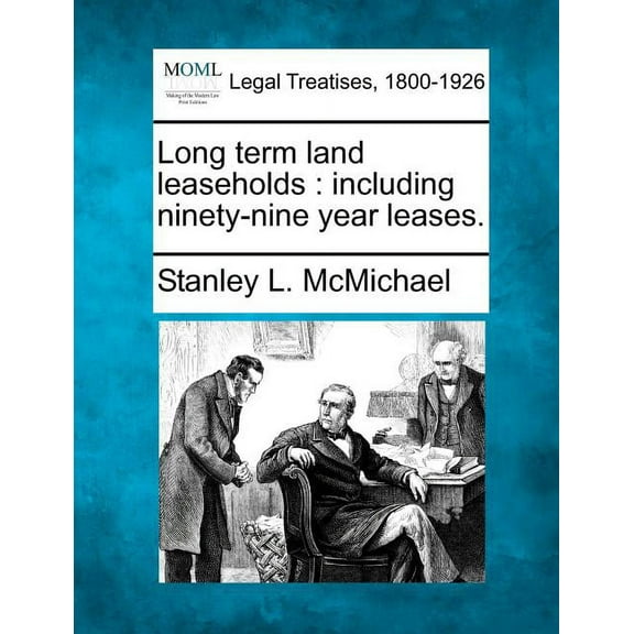 Long Term Land Leaseholds : Including Ninety-Nine Year Leases. (Paperback)