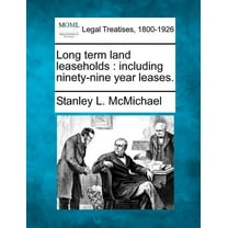 Long Term Land Leaseholds : Including Ninety-Nine Year Leases. (Paperback)