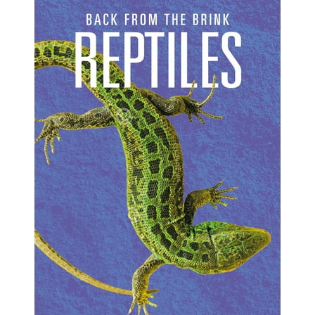 Reptiles: Back from the Brink, (Paperback)