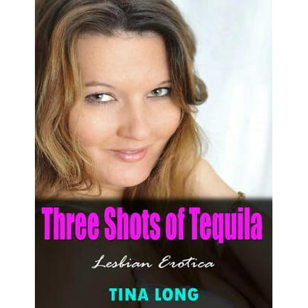 Three Shots of Tequila (Lesbian Erotica) - eBook
