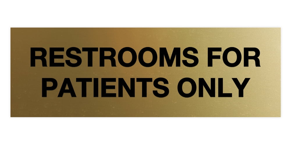 Basic Restrooms For Patients Only Sign(Brushed Gold) - Large - Walmart.com