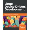 thumbnail image 1 of Pre-Owned Linux Device Drivers Development: Develop customized drivers for embedded Linux (Paperback), 1 of 1