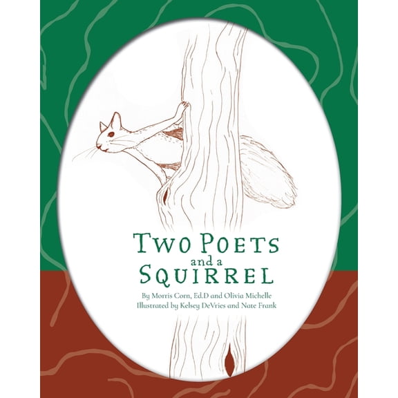 Two Poets and a Squirrel: A Poetry Collection that Inspires, Connects, and Celebrates Multigenerational Bonding, (Paperback)
