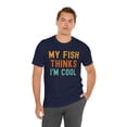 thumbnail image 6 of My fish thinks I'm cool fish owner funny fish mom fish dad Unisex T-shirt, 6 of 8