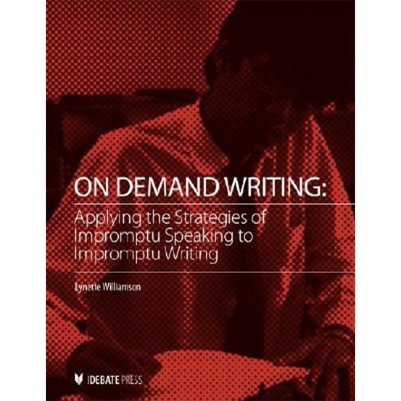 Pre-Owned On Demand Writing: Applying the Strategies of Impromptu Speaking to Impromptu Writing (Paperback) 1932716459 9781932716450