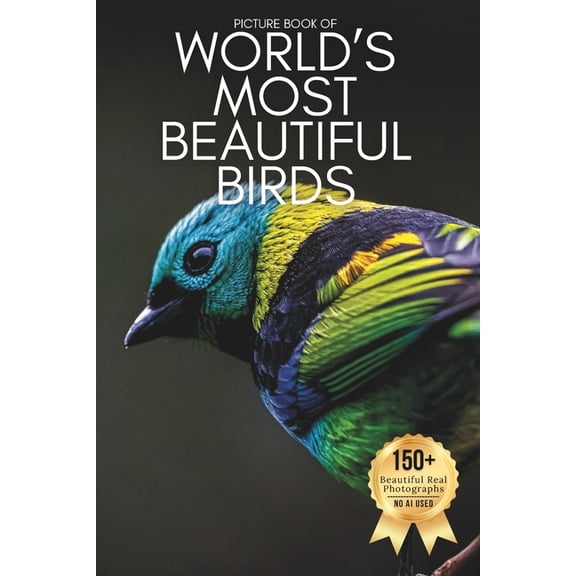 Birds Coffee Table Books Picture Book of 120 of the World's Most Beautiful Birds: A Breathtaking Collection of Real Bird Photography for Seniors , (Paperback)