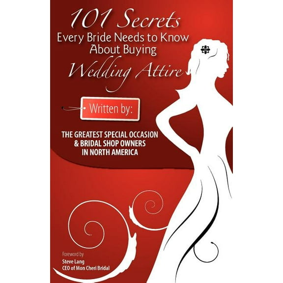 101 Secrets Every Bride Needs to Know About Buying Wedding Attire - Generic (Paperback)