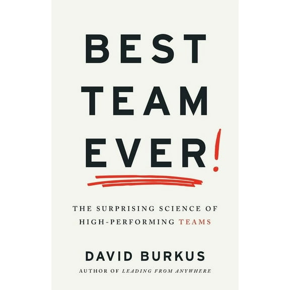 Best Team Ever: The Surprising Science of High-Performing Teams, (Paperback)