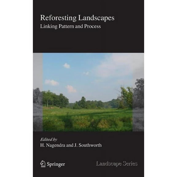 Landscape Reforesting Landscapes: Linking Pattern and Process, Book 10, (Hardcover)