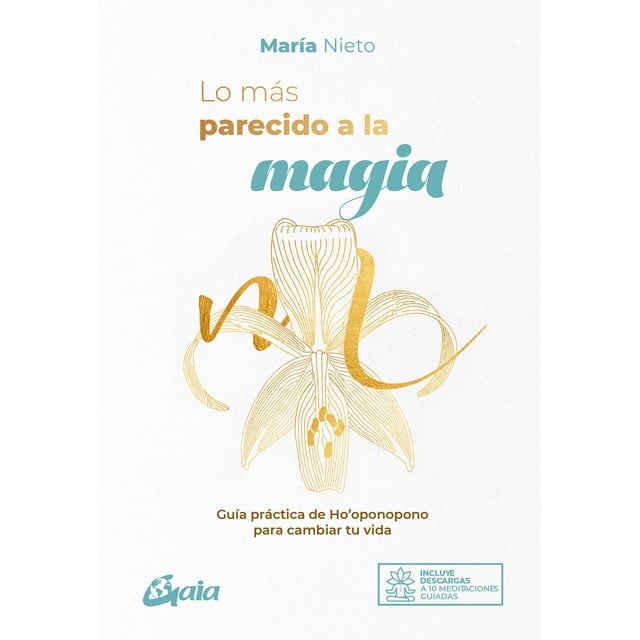 Lo más parecido a la magia Gaia Ediciones 9788484458807