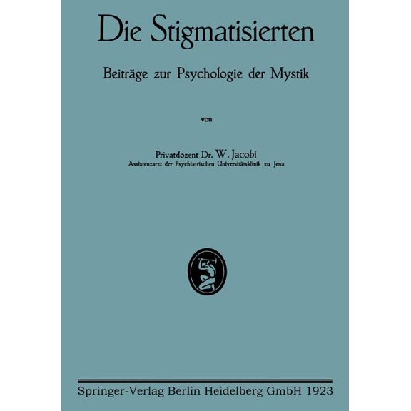 Die Stigmatisierten: Beiträge Zur Psychologie Der Mystik, (Paperback)