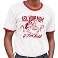thumbnail image 2 of Ask Your Mom If I'm Real Santa Ringer Tee Shirt Unisex X-Large White/Red, 2 of 5