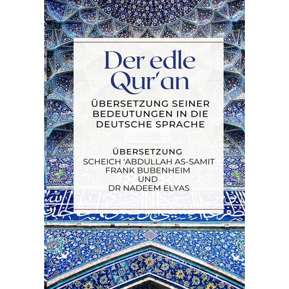 Der edle Qur'an - Ãbersetzung seiner Bedeutungen in die deutsche Sprache, (Paperback)