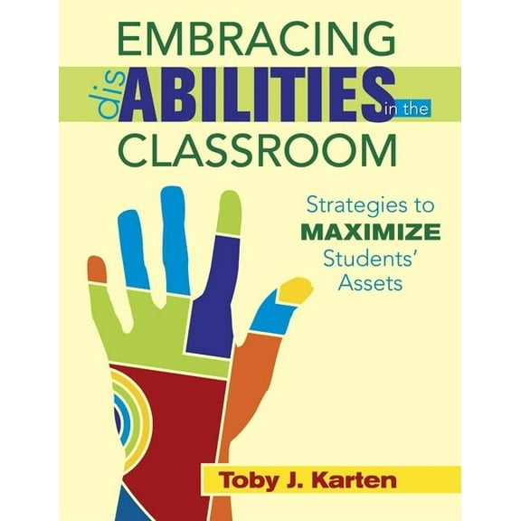 Embracing Disabilities in the Classroom: Strategies to Maximize Students' Assets, (Paperback)