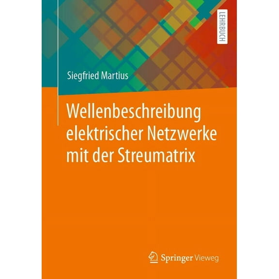 Wellenbeschreibung Elektrischer Netzwerke Mit Der Streumatrix, (Paperback)
