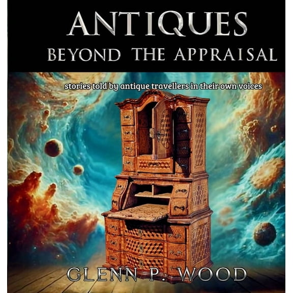 Antiques - Beyond the Appraisal, (Hardcover)