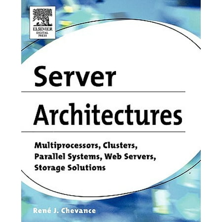Server Architectures : Multiprocessors, Clusters, Parallel Systems, Web Servers, and Storage (Best Android Web Server)