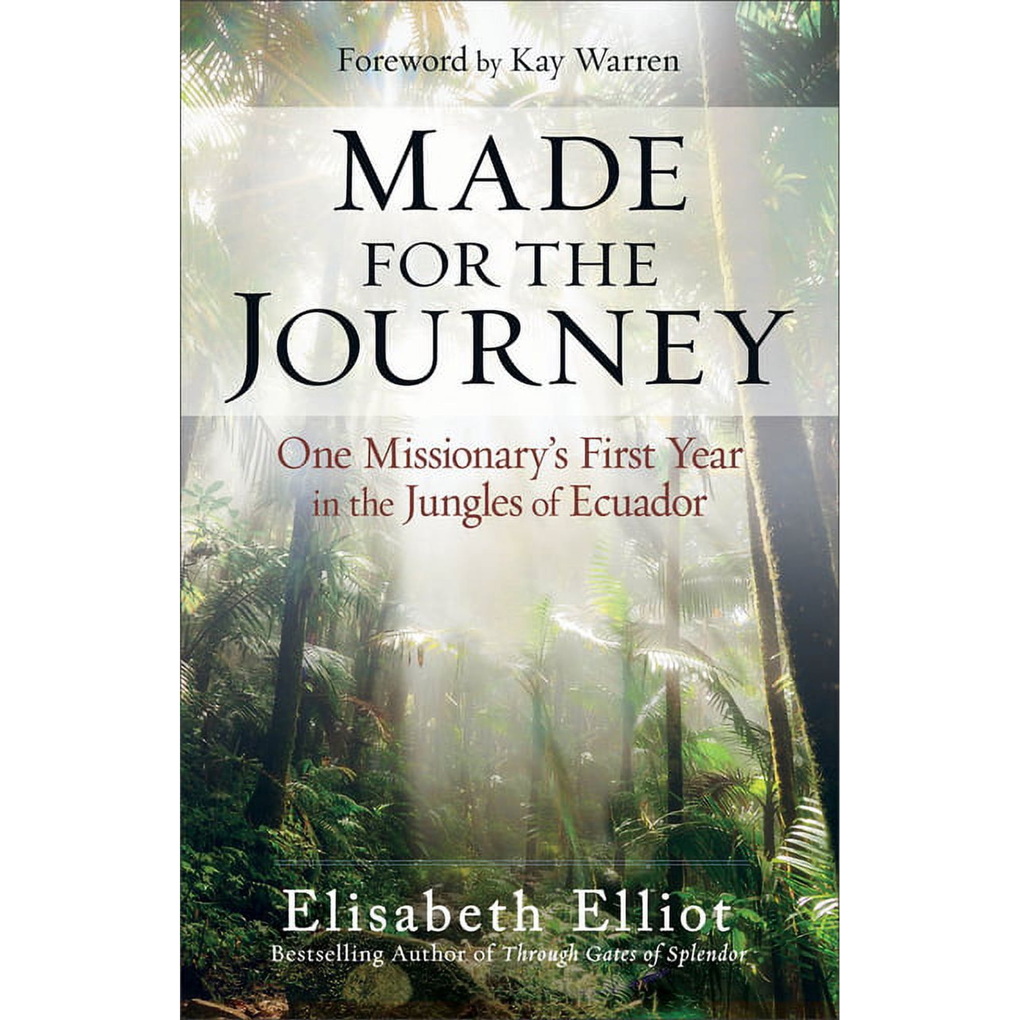 Made for the Journey: One Missionary's First Year in the Jungles of Ecuador, (Paperback)