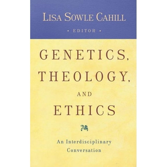 Genetics, Theology, and Ethics : An Interdiscipinary Conversation (Paperback)