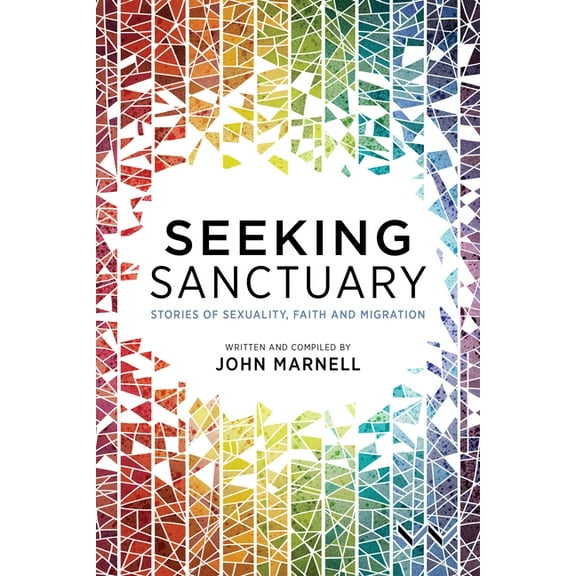 Seeking Sanctuary: Stories of Sexuality, Faith and Migration (Hardcover)