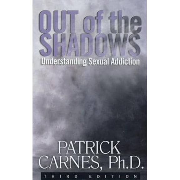 Pre-Owned Out of the Shadows: Understanding Sexual Addictions (Paperback) 1568386214 9781568386218