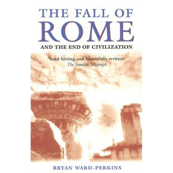 Pre-Owned The Fall of Rome: And the End of Civilization (Paperback) 0192807285 9780192807281