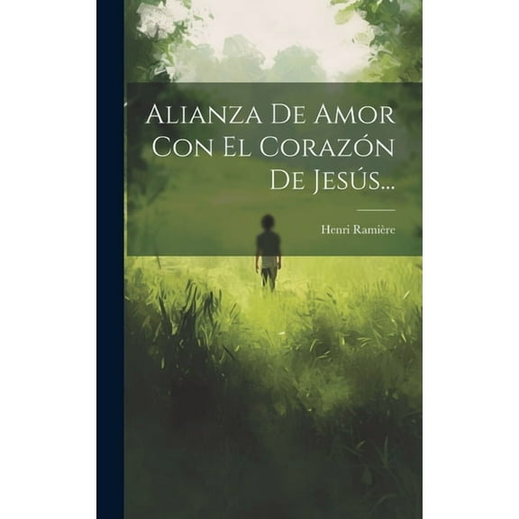 Alianza De Amor Con El Corazón De Jesús... (Hardcover)