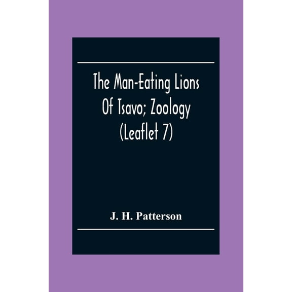 The Man-Eating Lions Of Tsavo; Zoology (Leaflet 7), (Paperback)