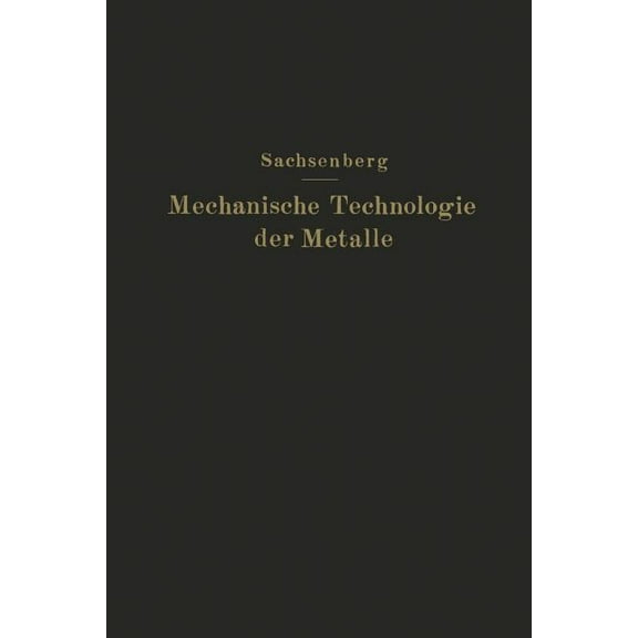 Mechanische Technologie Der Metalle: In Frage Und Antwort, (Paperback)