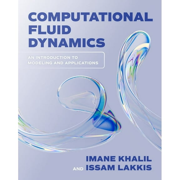 Computational Fluid Dynamics: An Introduction to Modeling and Applications, (Hardcover)