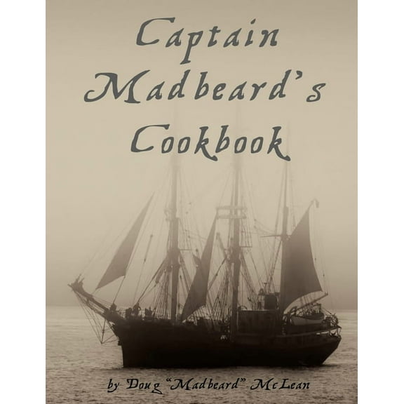Captain Madbeard's Cookbook, (Paperback)