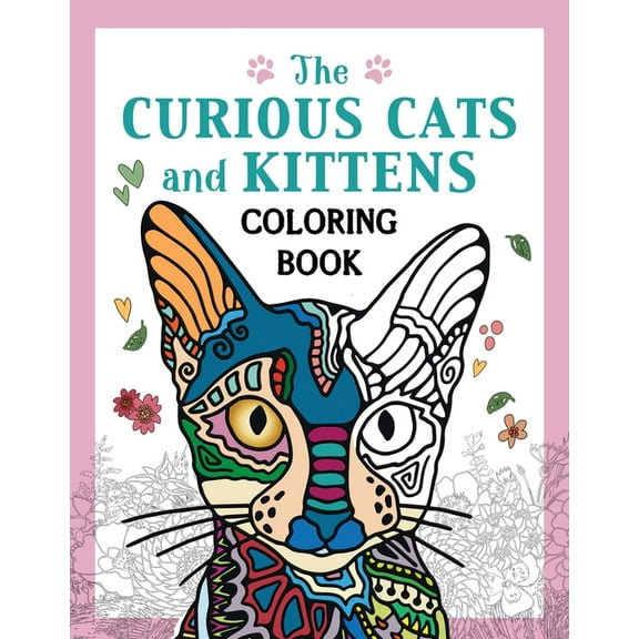 Creative Stress Relieving Adult Coloring The Curious Cats and Kittens Coloring Book, (Paperback)