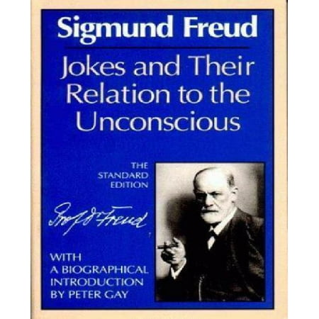 Jokes and Their Relation to the Unconscious (The Standard Edition ...