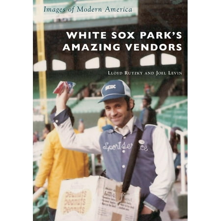 White Sox Park's Amazing Vendors (Paperback)