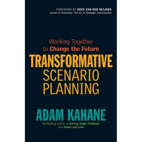 Transformative Scenario Planning: Working Together to Change the Future, (Paperback)