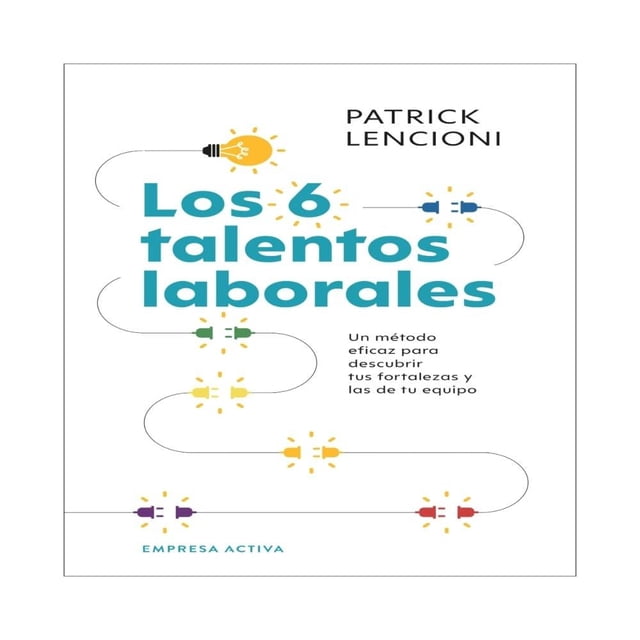 Los Seis Talentos Laborales Empresa Activa Patrick Lencioni