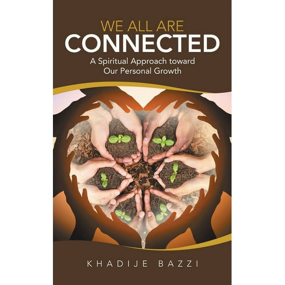 We All Are Connected : A Spiritual Approach Toward Our Personal Growth