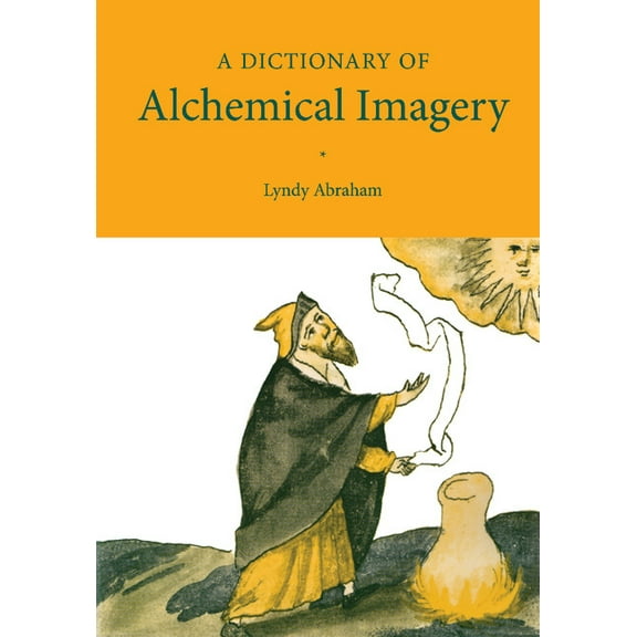 A Dictionary of Alchemical Imagery, (Paperback)