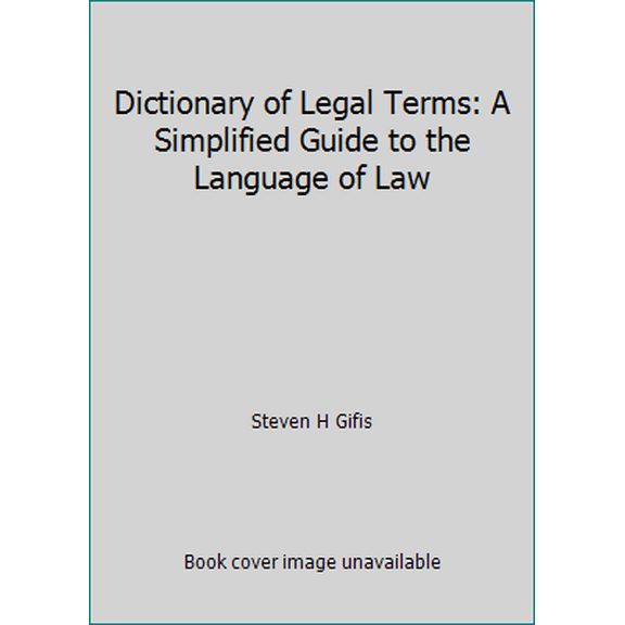 Pre-Owned Dictionary of Legal Terms: A Simplified Guide to the Language of Law (Paperback) 0812020138 9780812020137